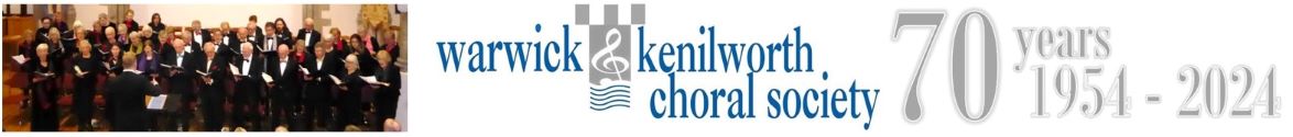 Warwick and Kenilworth Choral Society – Making music in Warwickshire for 70 years